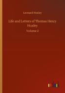 Life and Letters of Thomas Henry Huxley di Leonard Huxley edito da Outlook Verlag