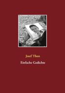 Einfache Gedichte di Josef Thon edito da Books on Demand