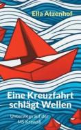 Eine Kreuzfahrt schlägt Wellen di Ella Atzenhof edito da Books on Demand