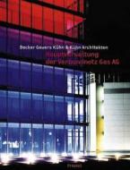 Verbundnetz Gas AG, Leipzig: Headquarters Building becker gewers kuhn & kuhn architects di Eike Becker edito da Prestel Publishing