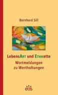 LebensArt und Ethikette di Bernhard Sill edito da Eos Verlag U. Druck