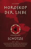 Horoskop der Liebe - Sternzeichen Schütze di Lea Aubert edito da Books on Demand
