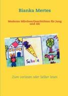 Moderne M Rchen/geschichten Fur Jung Und Alt di Bianka Mertes edito da Books On Demand