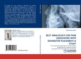 BEST ANALGESICS FOR PAIN ASSOCIATED WITH SEPARATOR PLACEMENT-A STUDY di Dr. Bhushan Jawale edito da LAP Lambert Acad. Publ.