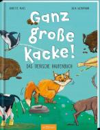 Ganz große Kacke! Das tierische Haufenbuch di Annette Maas edito da Ars Edition GmbH