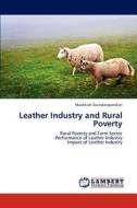 Leather Industry and Rural Poverty di Mookkiah Soundarapandian edito da LAP Lambert Academic Publishing