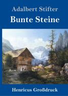 Bunte Steine (Großdruck) di Adalbert Stifter edito da Henricus