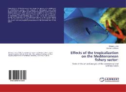 Effects of the tropicalization on the Mediterranean fishery sector: di Melania Lorrai, Domenico Meloni edito da LAP LAMBERT Academic Publishing