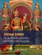 Die Augen des ewigen Bruders. Eine Legende di Stefan Zweig edito da LIWI Literatur- und Wissenschaftsverlag