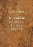 De Pontibus A Pocket-book For Bridge Engineers di J A L Waddell edito da Book On Demand Ltd.