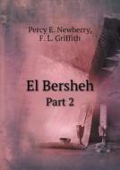 El Bersheh Part 2 di Percy E Newberry, F Llywellyn Griffith edito da Book On Demand Ltd.