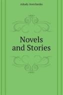 Novels And Stories di Arkady Averchenko edito da Book On Demand Ltd.