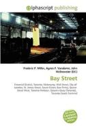 Bay Street di #Miller,  Frederic P. Vandome,  Agnes F. Mcbrewster,  John edito da Vdm Publishing House