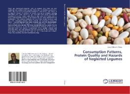 Consumption Patterns, Protein Quality and Hazards of Neglected Legumes di Isaac Williams Ofosu edito da LAP Lambert Academic Publishing