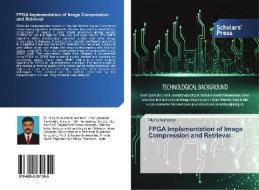 FPGA Implementation of Image Compression and Retrieval di Muthu Kumaran edito da Scholars' Press