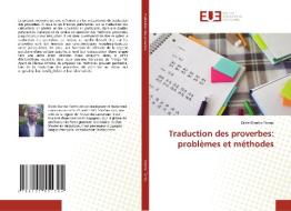 Traduction des proverbes: problèmes et méthodes di Distel Dantio Tiomo edito da Éditions universitaires européennes