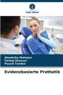Evidenzbasierte Prothetik di Akanksha Mahajan, Pankaj Dhawan, Piyush Tandon edito da Verlag Unser Wissen