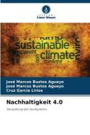 Nachhaltigkeit 4.0 di José Marcos Bustos Aguayo, Cruz García Lirios edito da Verlag Unser Wissen