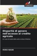 Disparità di genere nell'accesso al credito agricolo di Miiro Nasib edito da Edizioni Sapienza
