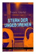 Stern Der Ungeborenen (science-fiction-roman) di Franz Werfel edito da E-artnow