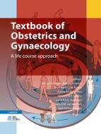 Textbook of Obstetrics and Gynaecology: A Life Course Approach edito da Bohn Stafleu Van Loghum