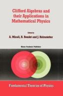 Clifford Algebras and their Applications in Mathematical Physics edito da Springer Netherlands