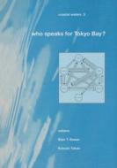 Who Speaks for Tokyo Bay? di Blair T. Bower edito da CRC Press