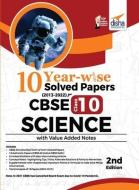 10 YEAR-WISE Solved Papers (2013 - 2022) for CBSE Class 10 Science with Value Added Notes 2nd Edition di Disha Experts edito da DISHA PUBN