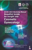 AICOG 2023 Workshop Manual: Beautiful Inside di Bhaskar Pal, Basab Mukherjee, Dibyendu Banerjee, Kusagradhi Ghosh edito da Jaypee Brothers Medical Publishers
