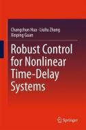 Robust Control for Nonlinear Time-Delay Systems di Xinping Guan, Changchun Hua, Liuliu Zhang edito da Springer Singapore