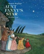 Aunt Fanny's Star di Feridun Oral, Bridget Weineger edito da Michael Neugebauer (Publishing) Ltd