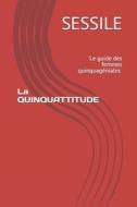 La QUINQUATTITUDE di SESSILE edito da Independently Published