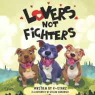 Lovers Not Fighters di V. Starz edito da INTERCONFESSIONAL BIBLE SOC OF