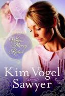 When Mercy Rains di Kim Vogel Sawyer edito da Waterbrook Press (A Division of Random House Inc)