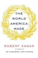 The World America Made di Robert Kegan edito da Alfred A. Knopf