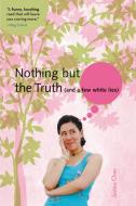 Nothing But the Truth (and a Few White Lies) di Justina Chen edito da ASPECT