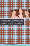 Best Friends for Never di Lisi Harrison edito da POPPY BOOKS