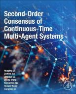 Second-Order Consensus of Continuous-Time Multi-Agent Systems di Huaqing Li, Dawen Xia, Qingguo Lu edito da ACADEMIC PR INC