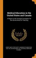 Medical Education In The United States And Canada di Henry Smith Pritchett, Abraham Flexner edito da Franklin Classics Trade Press