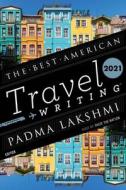 The Best American Travel Writing 2021 edito da MARINER BOOKS