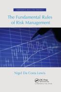 The Fundamental Rules of Risk Management di Nigel Lewis edito da Taylor & Francis Ltd