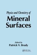The Physics And Chemistry Of Mineral Surfaces edito da Taylor & Francis Ltd