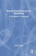 Behavioural Research For Marketing di Julian Adams edito da Taylor & Francis Ltd