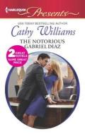 The Notorious Gabriel Diaz: Ruthless Tycoon, Inexperienced Mistress di Cathy Williams edito da Harlequin