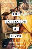 The Collector of Lives di Ingrid Rowland, Noah Charney edito da WW Norton & Co