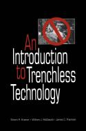 An Introduction to Trenchless Technology di Steven R. Kramer, William J. McDonald, James C. Thomson edito da SPRINGER NATURE