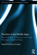 Pluralism in the Middle Ages di Ragnhild (University of Oslo Johnsrud Zorgati edito da Taylor & Francis Ltd