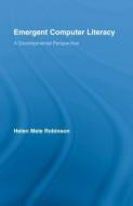 Emergent Computer Literacy di Helen Mele Robinson edito da Routledge