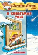 Geronimo Stilton Special Edition: A Christmas Tale: A Christmas Tale di Geronimo Stilton edito da SCHOLASTIC