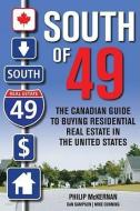 South of 49: The Canadian Guide to Buying Residential Real Estate in the United States di Philip McKernan, Dan Sampson, Mike Cunning edito da WILEY
